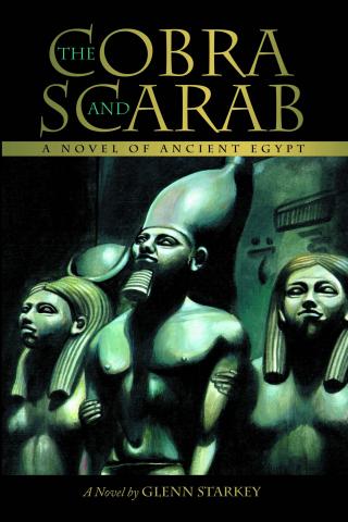 The Cobra and Scarab: A Novel of Ancient Egypt