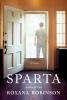 Sparta, by Roxana Robinson